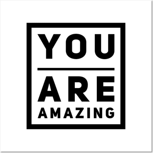 You are amazing! Posters and Art